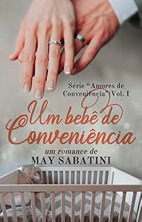 Livro Um Bebê de Conveniência - Segunda Versão (Amores de Conveniência Livro 1)