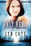 Only Her Heart: Clean and Wholesome Romance in the Shadow of Mystery (Opposites Attract Book 1)