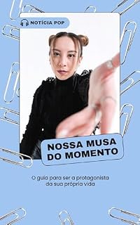 Livro Nossa Musa do Momento: O Guia para Ser a Protagonista da Sua Própria Vida