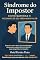 Livro Síndrome do Impostor Como Superar: Descubra como vencer a autossabotagem, desenvolver autoconfiança e celebrar suas conquistas com orgulho.