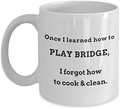 Funny Bridge Coffee Mug - Once I Learned How to Play Bridge - Best Bridge Mug Tea Cup