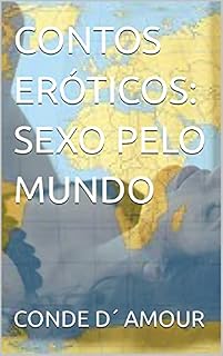 Livro CONTOS ERÓTICOS: SEXO PELO MUNDO