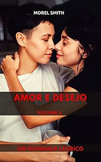 Livro Amor e desejo - Volume 2: Um romance lésbico