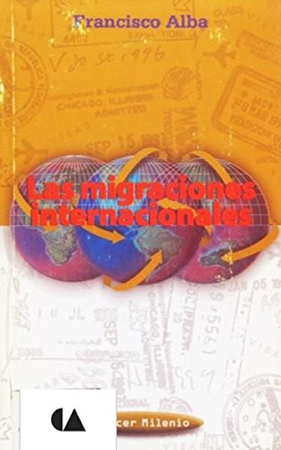 Las migraciones Internacionales, Las. (Tercer Milenio (Mexico City, Mexico).) (Spanish Edition)
