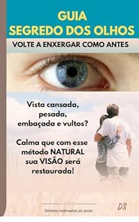 Livro GUIA SEGREDO DOS OLHOS: Volte a enxergar como antes