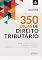 Livro 350 Dicas de direito tributário - 2. ed. - 2019