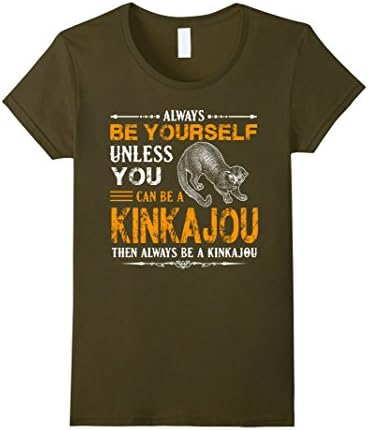 Women's Kinkajou T shirt - Always Be An Kinkajou Shirt XL Olive