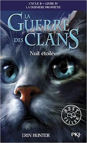 La Guerre Des Clans Cycle Ii La Derniere Prophetie Tome 4 Nuit Etoilee 10 Romans Contes French Edition Hunter Erin Carlier Aude Amazon Com Books