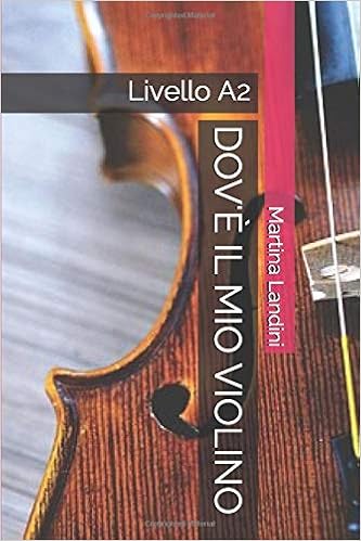 Dov E Il Mio Violino Livello 看小说学意大利语 Italian Edition Landini Martina Amazon Com Books