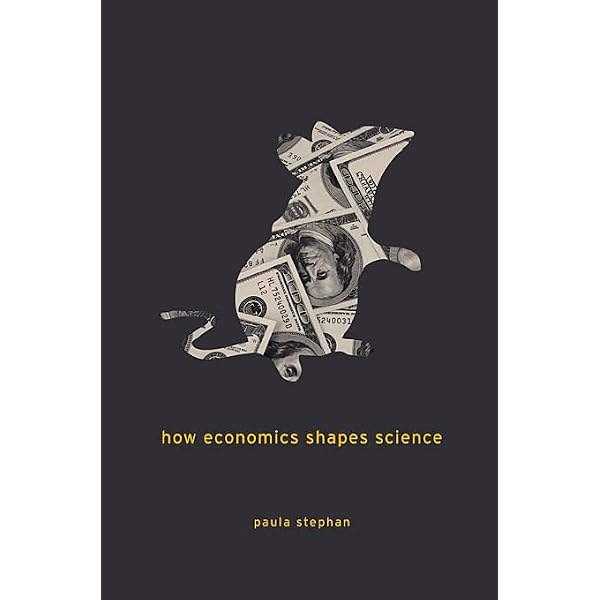 How Economics Shapes Science: Stephan, Paula: 9780674049710