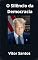 Livro O Silêncio da Democracia: A Ascensão do Autoritarismo no Século XXI