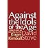 Against the Idols of the Age