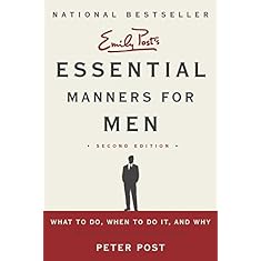 Essential Manners for Men 2nd Edition: What to Do, When to Do It, and Why 2nd Edition 