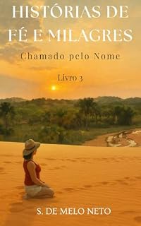 Livro Chamado pelo Nome: Histórias de Fé e Milagres - Vol. 3