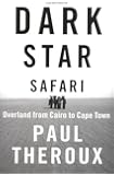 Dark Star Safari: Overland from Cairo to Cape Town