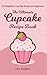The Ultimate CUPCAKE RECIPE BOOK: 50 Delightful Cupcake Recipes for Beginners by Les Ilagan