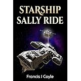 Starship Sally Ride: A Sci-Fi Novel