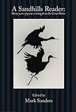A Sandhills Reader: 30 Years of Great Writing from the Great Plains by 