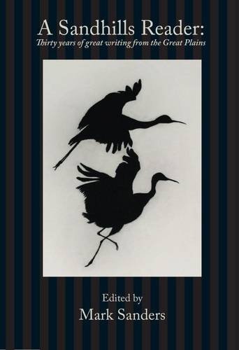 A Sandhills Reader: 30 Years of Great Writing from the Great Plains by 