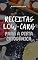 Livro RECEITAS LOW-CARB PARA A DIETA CETOGÊNICA