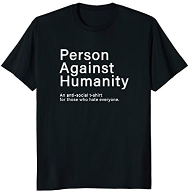 Mens Person Against Humanity - Funny Anti-Social Shirt. Large Black