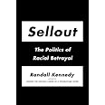 Sellout: The Politics of Racial Betrayal