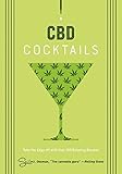 CBD Cocktails: Over 100 Recipes for Crafting CBD