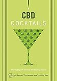 CBD Cocktails: Over 100 Recipes for Crafting CBD