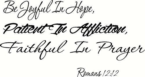 Romans 12:12 Wall Art, Be Joyful in Hope, Patient in Affliction, Faithful in Prayer, Bible Verse Christian Script Decal Sticker Art Mural Home Décor Quote, Creation Vinyls