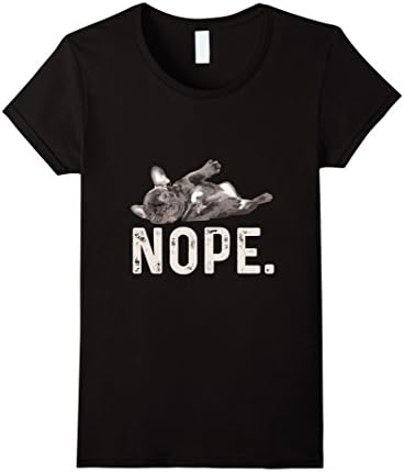 Womens Nope Lazy French Bulldog Dog Lover Gift T-Shirt Large Black
