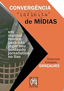 Livro Convergência 'infinita' de mídias: um manual teórico para não jogar seu conteúdo jornalístico no lixo