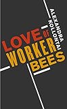 Love of Worker Bees