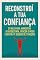 Livro Reconstrói a tua Confiança: 21 Dias Para Aumentar a Autoestima, Vencer o Medo e Sentir-te Seguro de Ti Mesmo