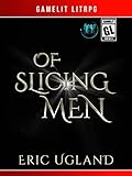 Of Slicing Men: A LitRPG/GameLit Adventure