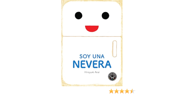 Soy una nevera : Arai, Hiroyuki: Amazon.es: Libros