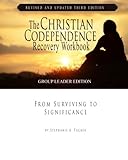 The Christian Codependence Recovery Workbook: From Surviving to Significance Revised and Updated by Stephanie Tucker