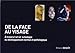 De la face au visage : A travers l'art et la biologie du développement normal et pathologique by 