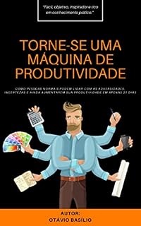Livro Torne-se uma máquina de produtividade: Como pessoas normais podem lidar com as adversidades, incertezas e ainda aumentarem sua produtividade em apenas 21 dias.