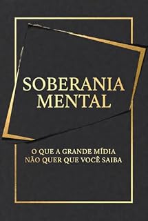 Livro Soberania Mental: O que a grande mídia não quer que você saiba