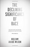 The Declining Significance of Race: Blacks and Changing American Institutions