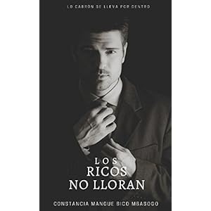 Los ricos no lloran (Spanish Edition)