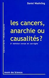 Les  cancers, anarchie ou causalités ?