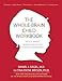 The Whole-Brain Child Workbook: Practical Exercises, Worksheets and Activities to Nurture Developing Minds
