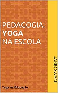 Pedagogia: Yoga na escola: Yoga na educação