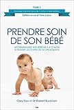 Prendre soin de son bébé : Tome 2, Accompagner son bébé de 5 à 12 mois à travers les étapes d by 