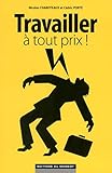 Travailler à tout prix ! by Cédric PORTE, Nicolas CHABOTEAUX
