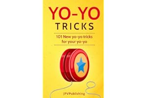 Yo Yo Tricks: 101 New Tricks for your Yo-yo