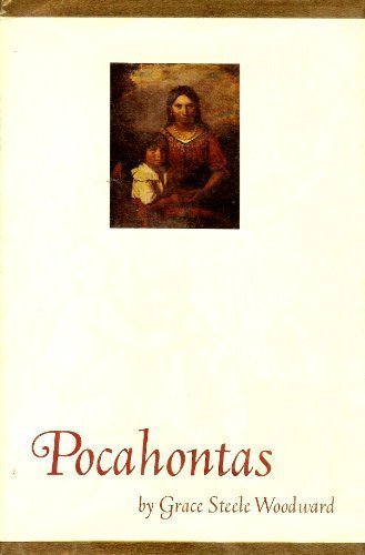 Pocahontas (Civilization of American Indian) by Grace Steele Woodward