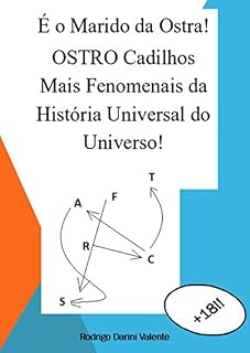 Livro É O Marido Da Ostra! Ostro Cadilhos Mais Fenomenais Da HistÓria Universal Do Universo!