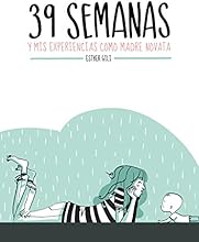 39 Semanas Y Mis Experiencias Como Madre Novata